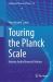 Touring the Planck Scale : Antonio Aurilia Memorial Volume