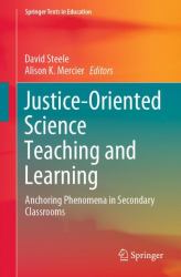 Justice-Oriented Science Teaching and Learning : Anchoring Phenomena in Secondary Classrooms