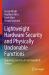 Lightweight Hardware Security and Physically Unclonable Functions : Improving Security of Constrained IoT Devices
