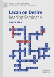 Lacan on Desire : Reading Lacan's Seminar VI