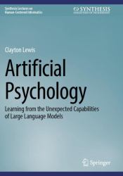 Artificial Psychology : Learning from the Unexpected Capabilities of Large Language Models
