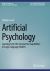Artificial Psychology : Learning from the Unexpected Capabilities of Large Language Models