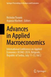Advances in Applied Macroeconomics : International Conference on Applied Economics (ICOAE) 2024, Belgrade, Republic of Serbia, July 11-13, Vol 2