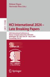 HCI International 2024 - Late Breaking Papers : 26th International Conference on Human-Computer Interaction, HCII 2024, Washington, DC, USA, June 29-July 4, 2024, Proceedings, Part IX
