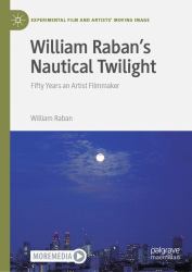 William Raban's Nautical Twilight : Fifty Years an Artist Filmmaker