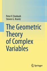 The Geometric Theory of Complex Variables