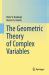 The Geometric Theory of Complex Variables