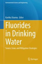 Fluorides in Drinking Water : Source, Issue, and Mitigation Strategies