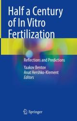 Half a Century of in Vitro Fertilization : Reflections and Predictions