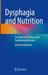 Dysphagia and Nutrition : Feeding the Patient with Deglutition Disorder