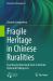 Fragile Heritage in Chinese Ruralities : Enacting Architectural Tools to Valorize Historical Palimpsests Fragile Heritage in Chinese Ruralities : Enacting Architectural Tools to Valorize Historical Palimpsests