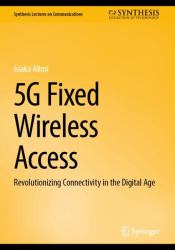 5G Fixed Wireless Access : Revolutionizing Connectivity in the Digital Age