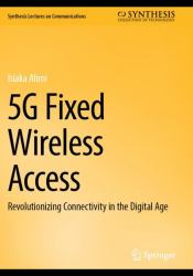 5G Fixed Wireless Access : Revolutionizing Connectivity in the Digital Age