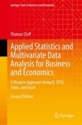 Applied Statistics and Multivariate Data Analysis for Business and Economics : A Modern Approach Using R, SPSS, Stata, and Excel