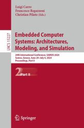 Embedded Computer Systems: Architectures, Modeling, and Simulation : 24th International Conference, SAMOS 2024, Samos, Greece, June 29-July 4, 2024, Proceedings, Part II