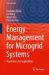 Energy Management for Microgrid Systems : Algorithms and Applications