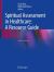 Spiritual Assessment in Healthcare: a Resource Guide