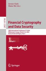 Financial Cryptography and Data Security : 28th International Conference, FC 2024, Willemstad, Curaçao, March 4-8, 2024, Revised Selected Papers, Part I