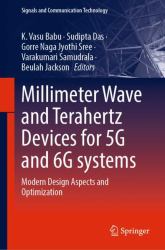 Millimeter Wave and Terahertz Devices for 5G and 6G Systems : Modern Design Aspects and Optimization