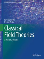 Classical Field Theories : A Student Companion