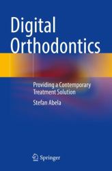 Digital Orthodontics : Providing a Contemporary Treatment Solution
