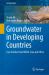 Groundwater in Developing Countries : Case Studies from MENA, Asia and Africa