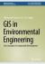 GIS in Environmental Engineering : Core Concepts for Sustainable Development