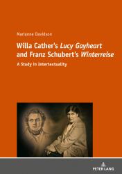 Willa Cather's «Lucy Gayheart» and Franz Schubert's «Winterreise» : A Study in Intertextualtity