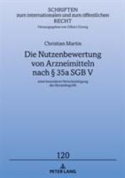 Die Nutzenbewertung Von Arzneimitteln Nach § 35a SGB V : Unter Besonderer Beruecksichtigung des Nutzenbegriffs