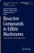 Bioactive Compounds in Edible Mushrooms : Sustainability and Health Applications
