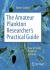 The Amateur Plankton Researcher's Practical Guide : How to Study Plankton at Home