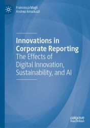 Innovations in Corporate Reporting : The Effects of Digital Innovation, Sustainability, and AI