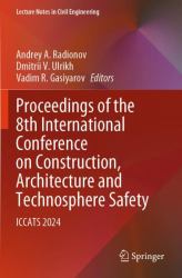 Proceedings of the 8th International Conference on Construction, Architecture and Technosphere Safety : Iccats 2024