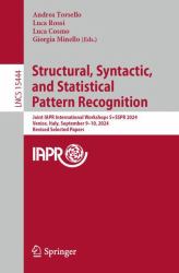 Structural, Syntactic, and Statistical Pattern Recognition : Joint IAPR International Workshops, S+SSPR 2024, Venice, Italy, September 9-11, 2024, Revised Selected Papers