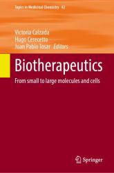 Biotherapeutics : From Small to Large Molecules and Cells