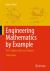 Engineering Mathematics by Example : Vol. I: Algebra and Linear Algebra