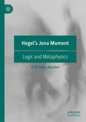 Hegel's Jena Moment : Logic and Metaphysics