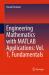 Engineering Mathematics with MATLAB Applications: Vol. 1, Fundamentals