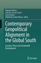Contemporary Geopolitical Alignment in the Global South : Security, Peace and Sustainable Development