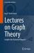 Lectures on Graph Theory : Insights into Feynman Diagrams