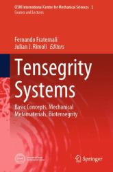 Tensegrity Systems : Basic Concepts, Mechanical Metamaterials, Biotensegrity