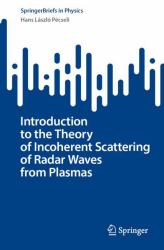 Introduction to the Theory of Incoherent Scattering of Radar Waves from Plasmas