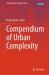 Compendium of Urban Complexity