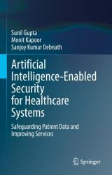 Artificial Intelligence-Enabled Security for Healthcare Systems : Safeguarding Patient Data and Improving Services