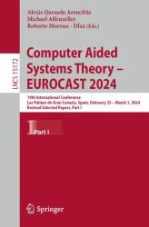 Computer Aided Systems Theory - EUROCAST 2024 : 19th International Conference, Las Palmas de Gran Canaria, Spain, February 25-March 1, 2024, Revised Selected Papers, Part I