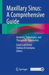 Maxillary Sinus: a Comprehensive Guide : Anatomy, Pathologies, and Therapeutic Approaches