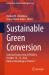 Sustainable Green Conversion : Selected Papers from ISPR2024, October 10-12, 2024 Budva-Montenegro, Volume 1
