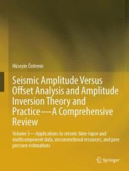 Seismic Amplitude Versus Offset Analysis and Amplitude Inversion Theory and Practice - A Comprehensive Review
