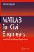 MATLAB for Civil Engineers : From Basics to Advanced Applications