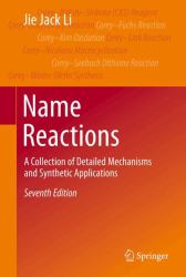 Name Reactions : A Collection of Detailed Mechanisms and Synthetic Applications